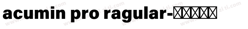 acumin pro ragular字体转换